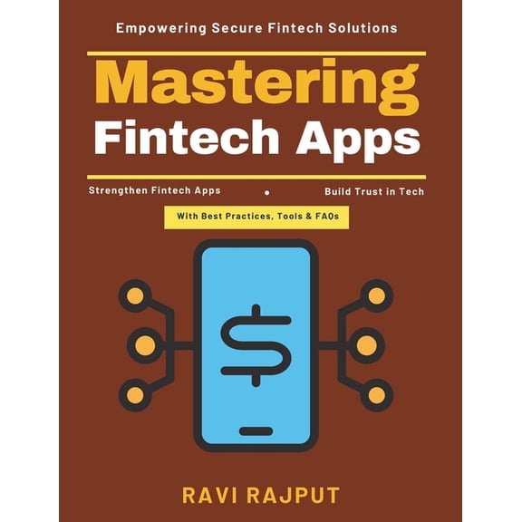 Mastering Fintech Apps: AI in Fintech Biometric Authentication Financial Apps Compliance AML Compliance Fintech Digital , (Paperback)