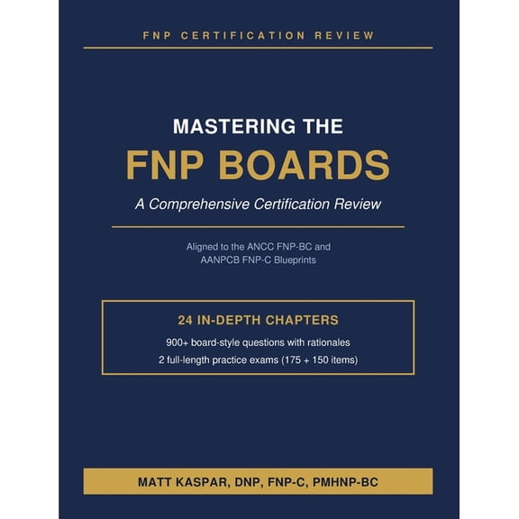 Mastering Fnp Boards Mastering the FNP Boards: A Comprehensive Certification Review, Book 1, (Paperback)