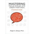 thumbnail image 1 of Pre-Owned Mastering Focus Groups and Depth Interviews: A Practitioner's Guide Paperback, 1 of 1