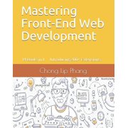 Mastering Front-End Web Development 14 Books in 1. Introducing 200] Extensions. An Advanced Guide. Paperback