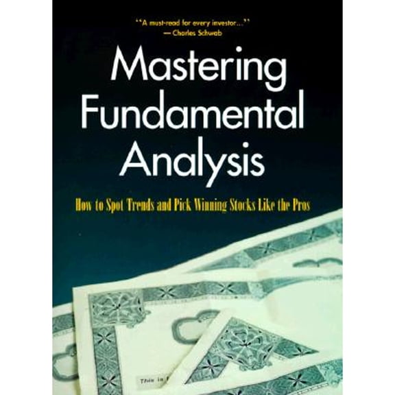 Pre-Owned Mastering Fundamental Analysis: How to Spot Trends and Pick Winning Stocks Like the Pros (Hardcover) 0793128730 9780793128730
