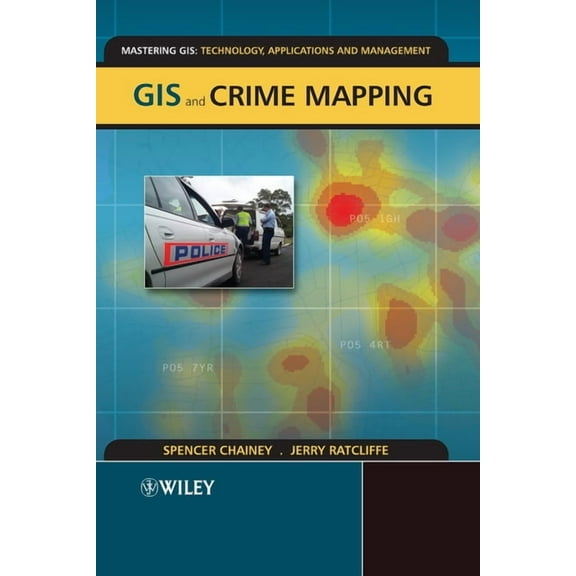 Mastering GIS: Technol, Applications & M GIS and Crime Mapping, Book 6, (Paperback)