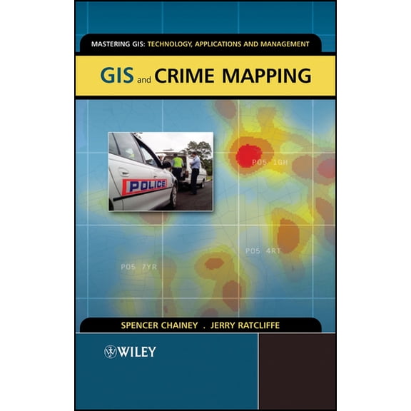 Mastering GIS: Technol, Applications & M GIS and Crime Mapping, Book 6, (Paperback)