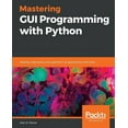 thumbnail image 1 of Mastering GUI Programming with Python: Develop impressive cross-platform GUI applications with PyQt (Paperback), 1 of 1