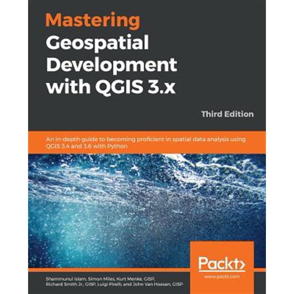 Pre-Owned Mastering Geospatial Development with QGIS 3.x - Third Edition (Paperback)