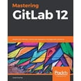 thumbnail image 1 of Pre-Owned Mastering GitLab 12 (Paperback) 1789531284 9781789531282, 1 of 1