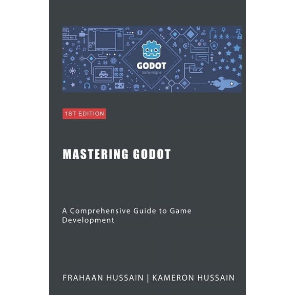 Mastering Godot: A Comprehensive Guide to Game Development (Paperback)