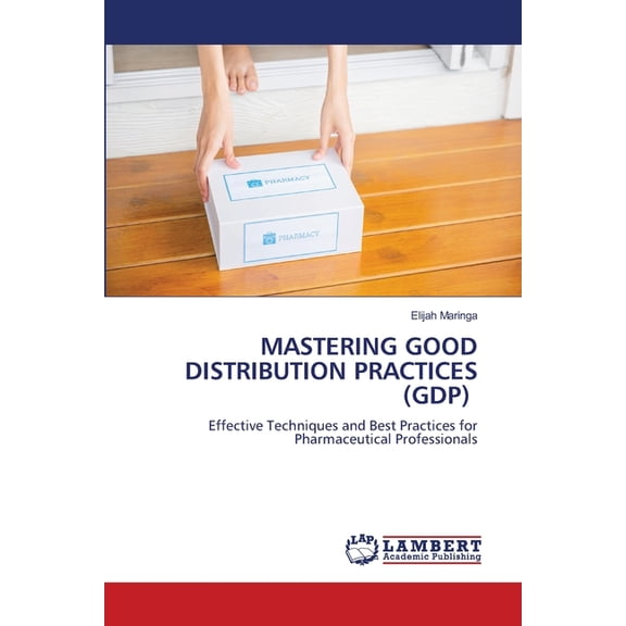 Mastering Good Distribution Practices (Gdp), (Paperback)
