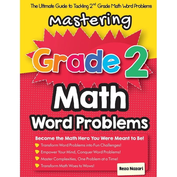 Mastering Grade 2 Math Word Problems: The Ultimate Guide to Tackling 2nd Grade Math Word Problems, (Paperback)