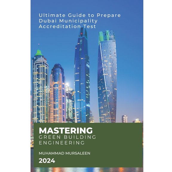 Mastering Green Building Engineering: Ultimate Guide to Prepare Dubai Municipality Accreditation Test (Paperback)