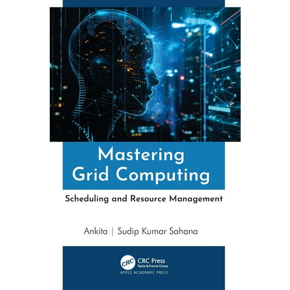 Mastering Grid Computing: Scheduling and Resource Management, (Hardcover)