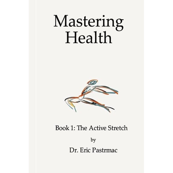 Mastering Health: Book 1 The Active Stretch (Paperback)
