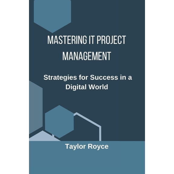 Books on Tech Mastering IT Project Management: Strategies for Success in a Digital World, Book 60, (Paperback)