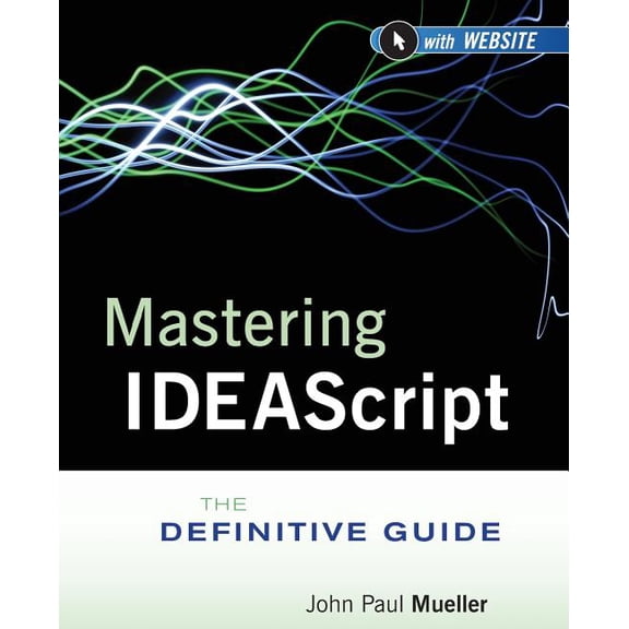 Mastering Ideascript, with Website: The Definitive Guide (Paperback)