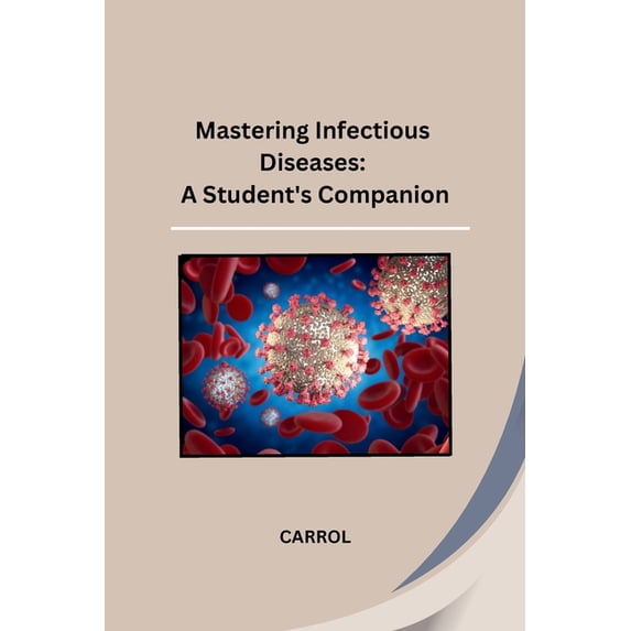 Mastering Infectious Diseases: A Student's Companion, (Paperback)
