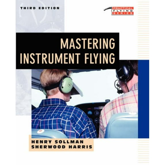 Pre-Owned Mastering Instrument Flying (Paperback) 0070596905 9780070596900