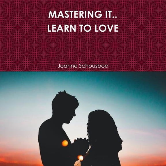 Mastering It.. Learn to Love, (Paperback)