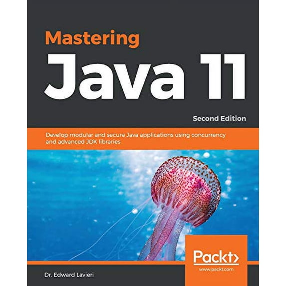 Pre-Owned Mastering Java 11: Develop modular and secure Java applications using concurrency and advanced JDK libraries, 2nd Edition Paperback