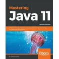 thumbnail image 1 of Mastering Java 11 - Second Edition: Develop modular and secure Java applications using concurrency and advanced JDK libr, (Paperback), 1 of 1