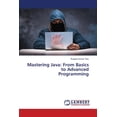 thumbnail image 1 of Mastering Java: From Basics to Advanced Programming, (Paperback), 1 of 1