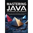 thumbnail image 1 of Mastering Java for Interviews and Performance: A Complete Guide to Java Coding Challenges, JVM Optimization, and Real-Wo, (Paperback), 1 of 1