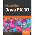 thumbnail image 1 of Mastering JavaFX 10: Build advanced and visually stunning Java applications, (Paperback), 1 of 1