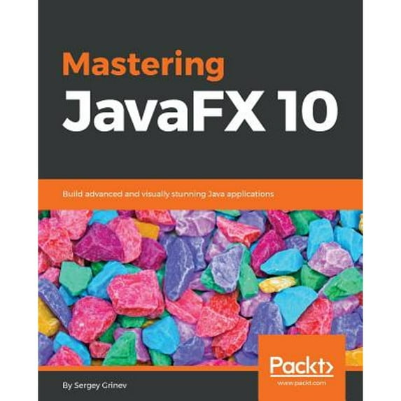 Pre-Owned Mastering JavaFX 10: Build advanced and visually stunning Java applications Paperback