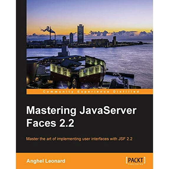 Pre-Owned Mastering JavaServer Faces 2.2: Master the art of implementing user interfaces with JSF 2.2 (Paperback) 1782176462 9781782176466