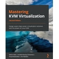 thumbnail image 1 of Mastering KVM Virtualization - Second Edition: Design expert data center virtualization solutions with the power of Linu, (Paperback), 1 of 1