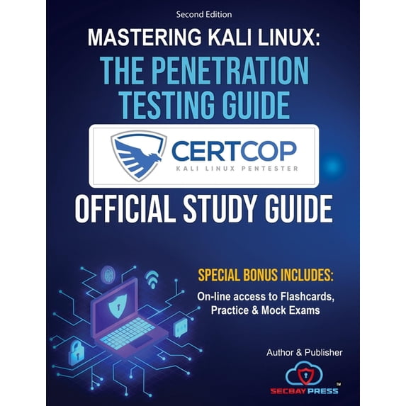 Mastering Kali Linux: The Penetration Testing Guide, (Paperback)
