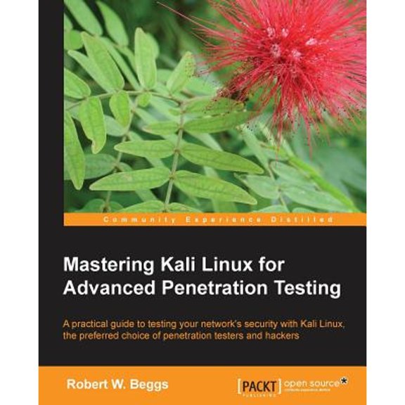 Pre-Owned Mastering Kali Linux for Advanced Penetration Testing (Paperback) 1782163123 9781782163121