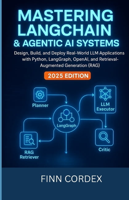 Mastering Langchain and Agentic AI Systems: Design, Build, and Deploy ...