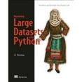 thumbnail image 1 of Pre-Owned Mastering Large Datasets with Python: Parallelize and Distribute Your Python Code (Paperback) 1617296236 9781617296239, 1 of 1