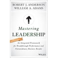 thumbnail image 1 of Pre-Owned Mastering Leadership: An Integrated Framework for Breakthrough Performance and Extraordinary Business Results (Hardcover) 1119147190 9781119147190, 1 of 1