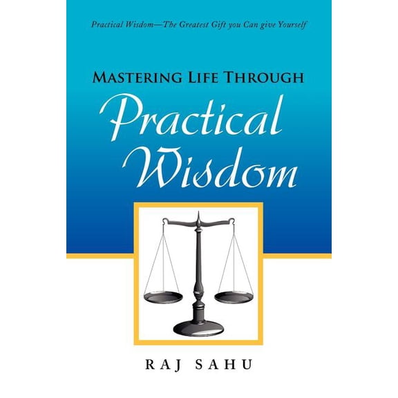 Mastering Life Through Practical Wisdom, (Paperback)