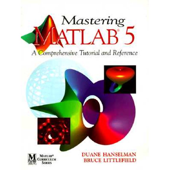 Pre-Owned Mastering MATLAB 5: A Comprehensive Tutorial and Reference, 9780138583668, 0138583668, Paperback,