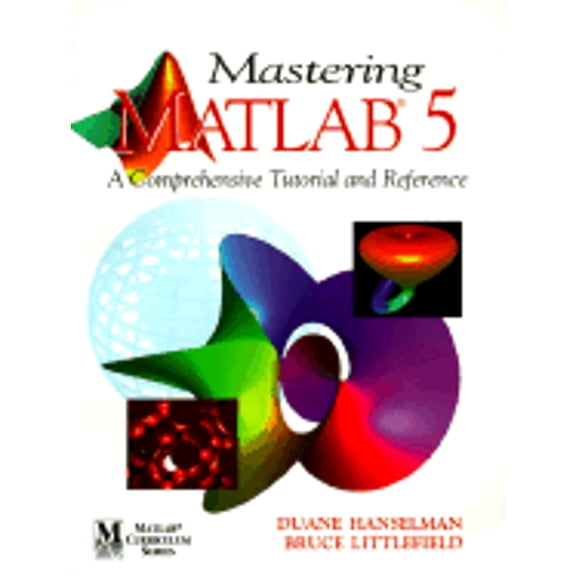 Pre-Owned Mastering MATLAB 5: A Comprehensive Tutorial and Reference (Paperback) 0138583668 9780138583668
