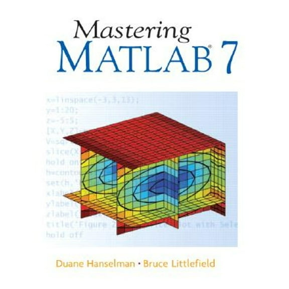 Mastering MATLAB 7 (Paperback) by Duane C Hanselman, Bruce L Littlefield