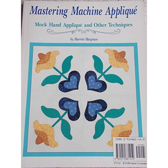 Pre-Owned Mastering Machine Applique: The Satin Stitch/Mock Hand Applique and Other Techniques (Paperback) 0914881450 9780914881452