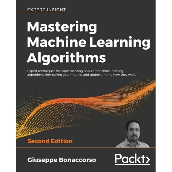 Mastering Machine Learning Algorithms - Second Edition, (Paperback)