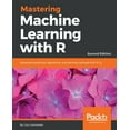 thumbnail image 1 of Mastering Machine Learning with R - Second Edition: Advanced prediction, algorithms, and learning methods with R 3.x, (Paperback), 1 of 1