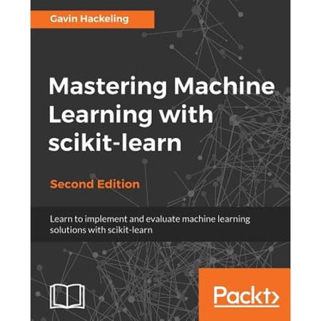 Pre-Owned Mastering Machine Learning with scikit-learn Second Edition (Paperback) 1788299876 9781788299879