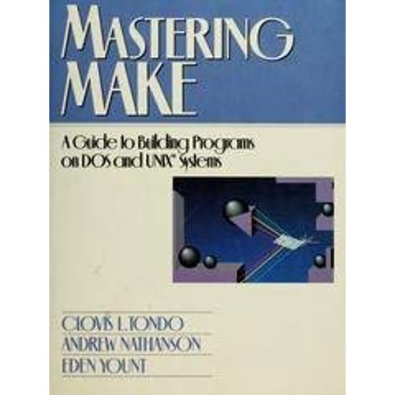 Pre-Owned Mastering Make: A Guide to Building Programs on DOS and Unix Systems Paperback