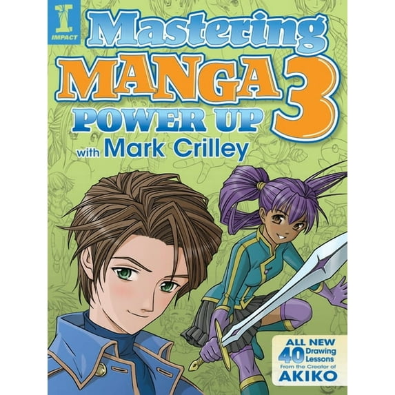 Mastering Manga 3 : Power Up with Mark Crilley (Paperback)
