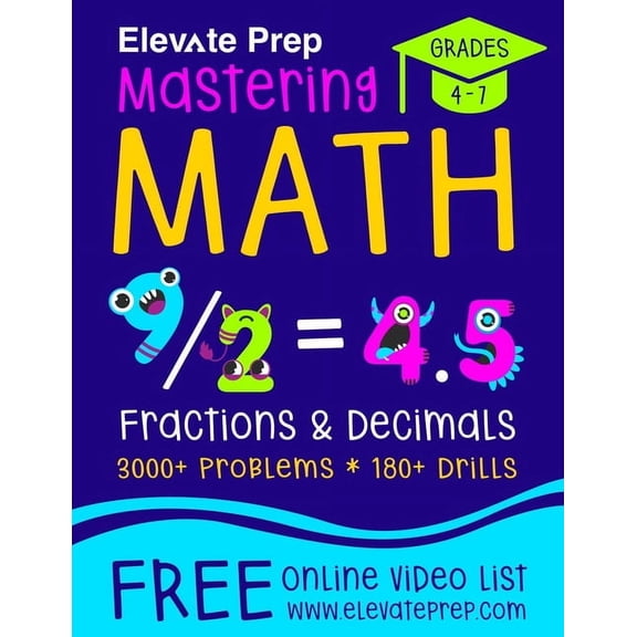 Mastering Math Mastering Math Fractions and Decimals: 3000+ Problems - 180+ Drills - Adding, Subtracting, Multiplying, Dividing, Converting, Comparing and More!, (Paperback)