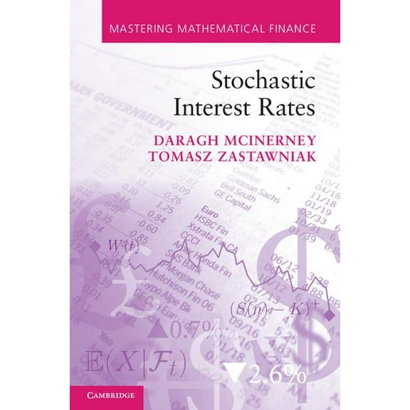 Mastering Mathematical Finance Stochastic Interest Rates, (Hardcover)