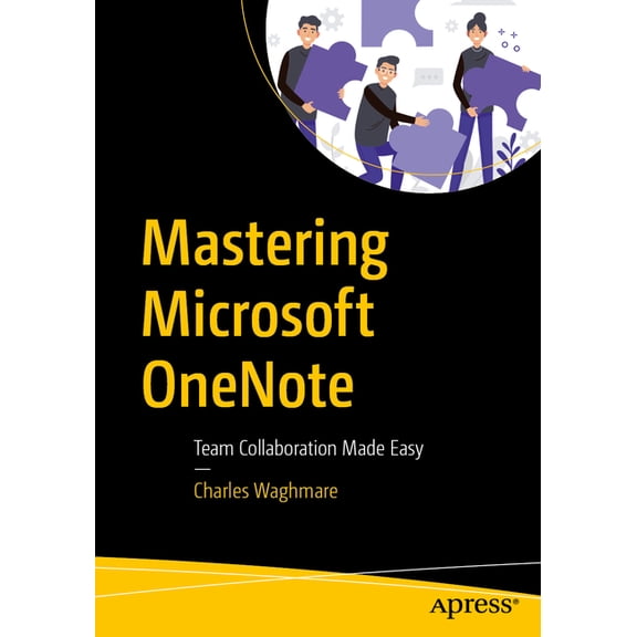Mastering Microsoft Onenote: Team Collaboration Made Easy, (Paperback)