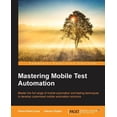 thumbnail image 1 of Mastering Mobile Test Automation, (Paperback), 1 of 1