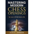 thumbnail image 1 of Mastering Modern Chess Openings: Get Access to the Key Needed to Win (Paperback), 1 of 1