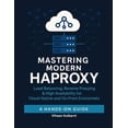 thumbnail image 1 of Mastering Modern HAProxy : Load Balancing, Reverse Proxying & High Availability for Cloud-Native and On-Prem Environments (Paperback), 1 of 5